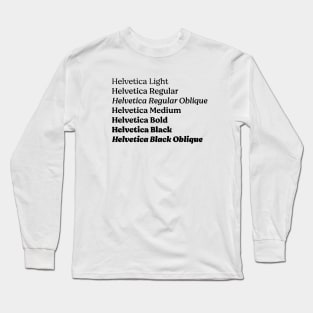 Helvetica Family Long Sleeve T-Shirt